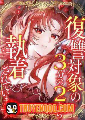 Hai Trong Số Ba Mục Tiêu Báo Thù Đều Mê Muội Tôi