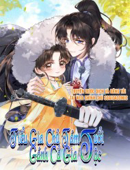 Tiểu Gia Chủ Tám Tuổi Gánh Cả Gia Tộc